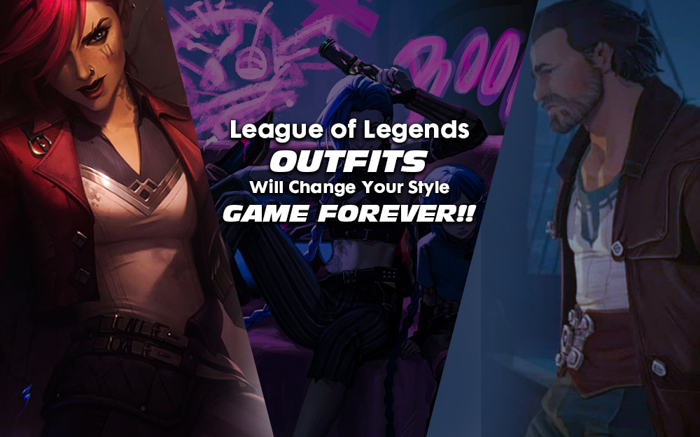 League of Legends Outfits Will Change Your Style Game Forever
