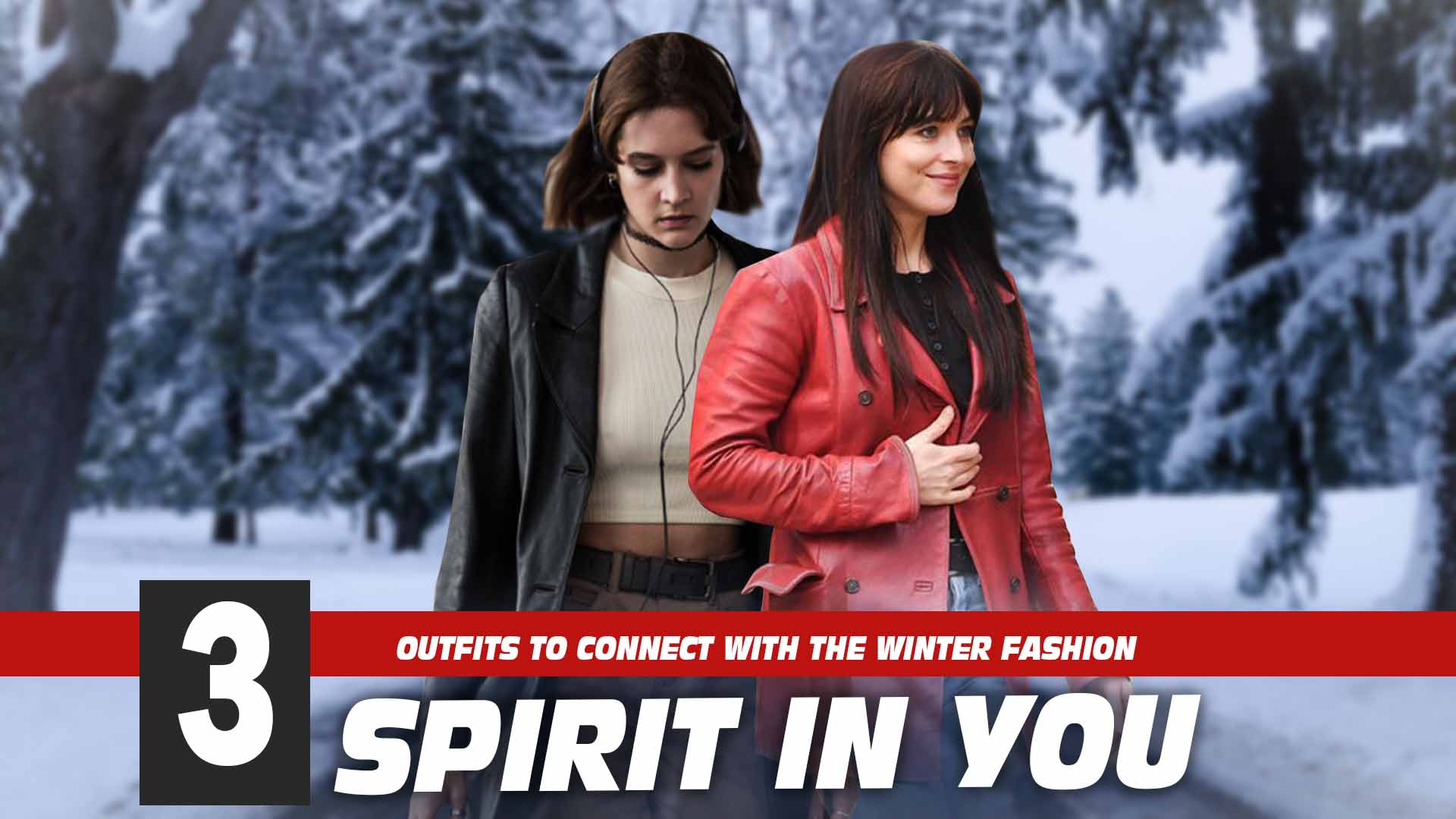 THREE OUTFITS TO CONNECT WITH THE WINTER FASHION SPIRIT IN YOU