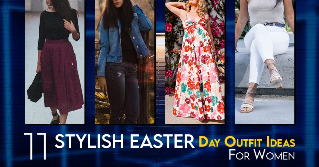 Top 11 Stylish Easter Day Outfit Ideas For Women In 2023