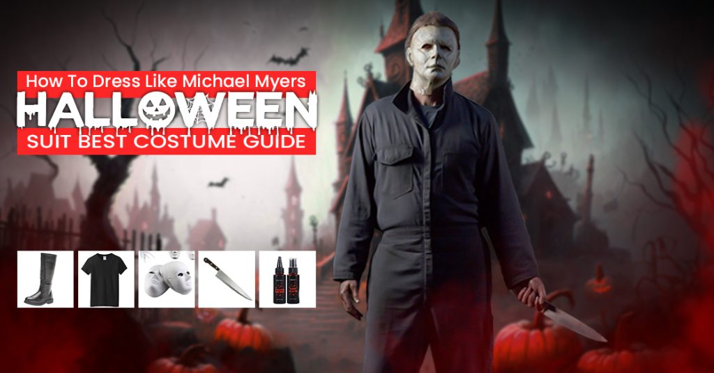 dress like Michael Myers Halloween suit