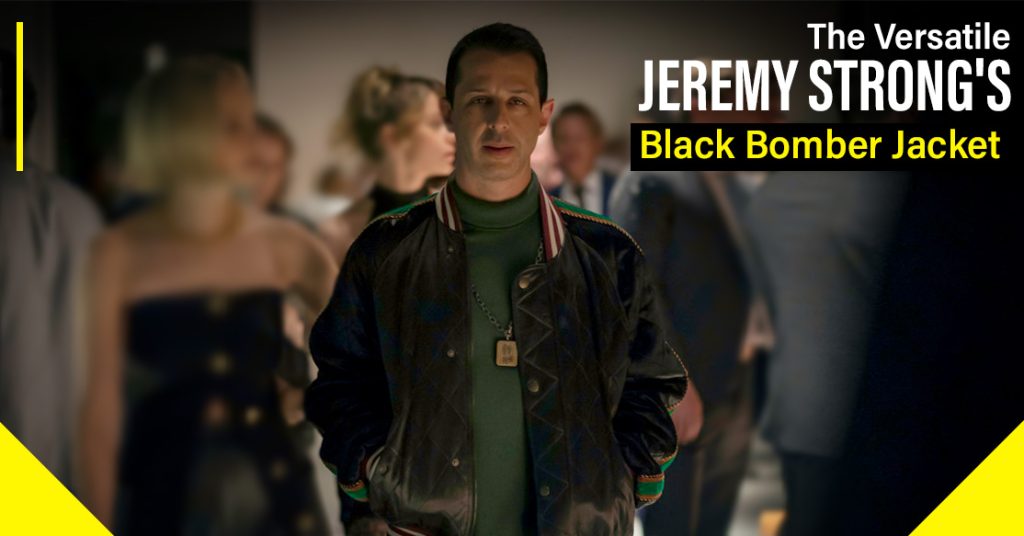 The Versatile Jeremy Strong's Black Bomber Jacket