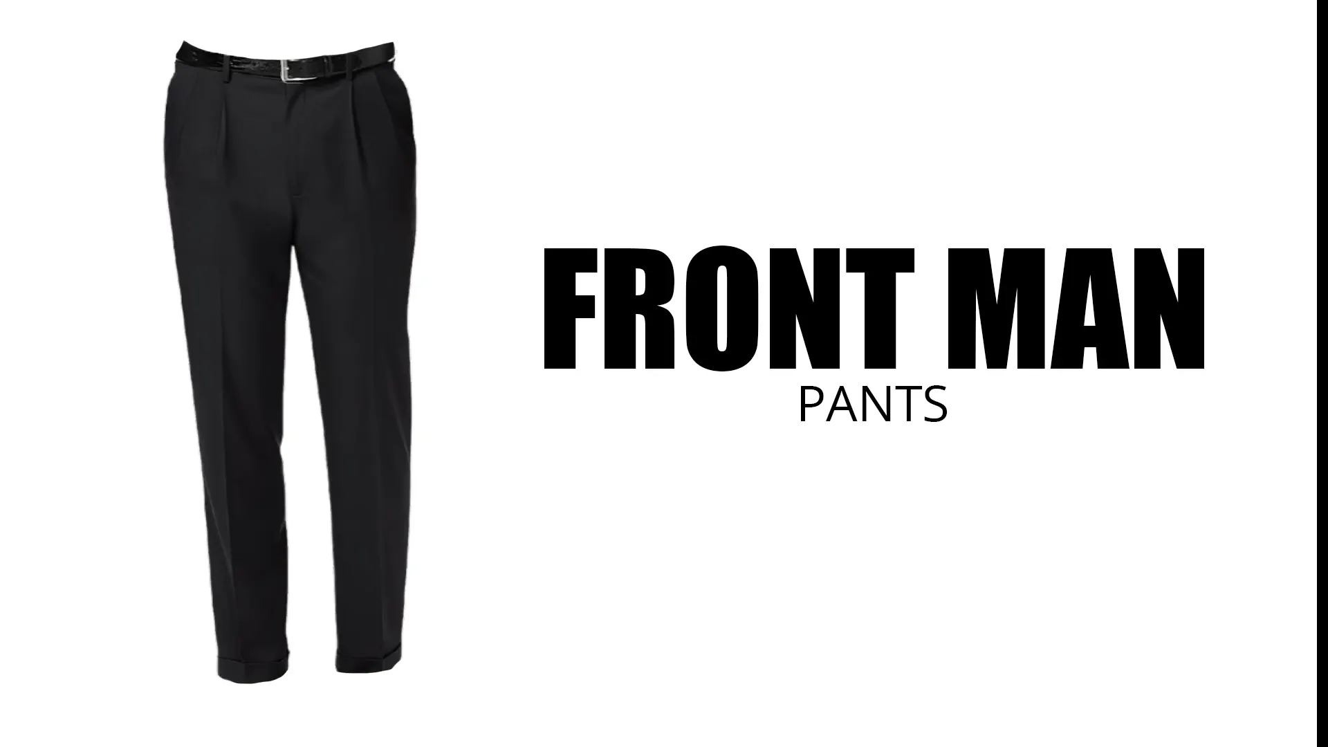 Front Man Pants 